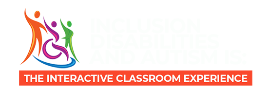 Inclusion, Disabilities and Autism Is: The Interactive Classroom Experience
